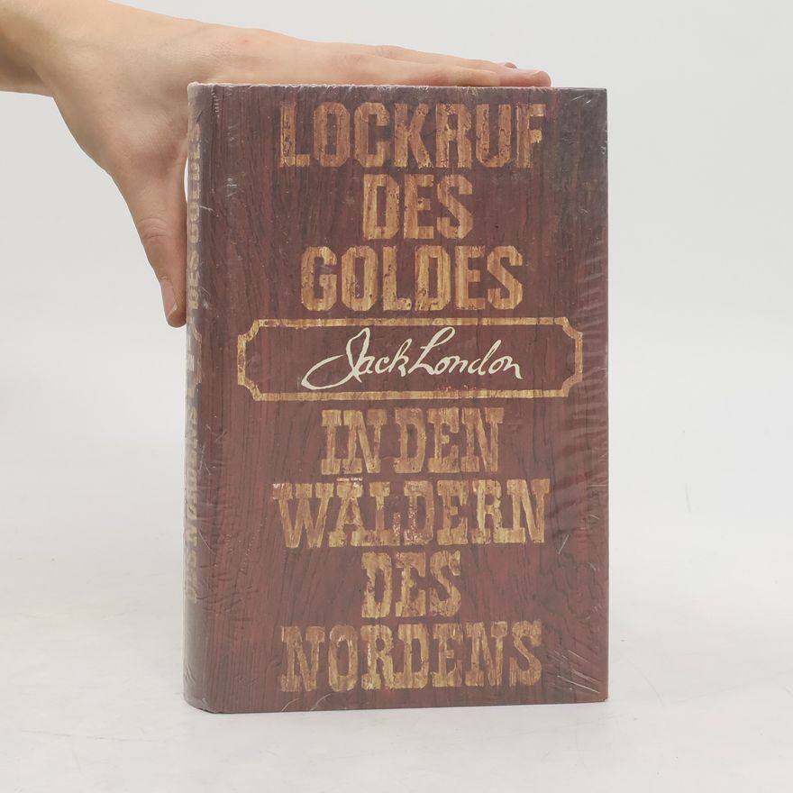 Jack London Lockruf des Goldes. In den Wäldern des Nordens
