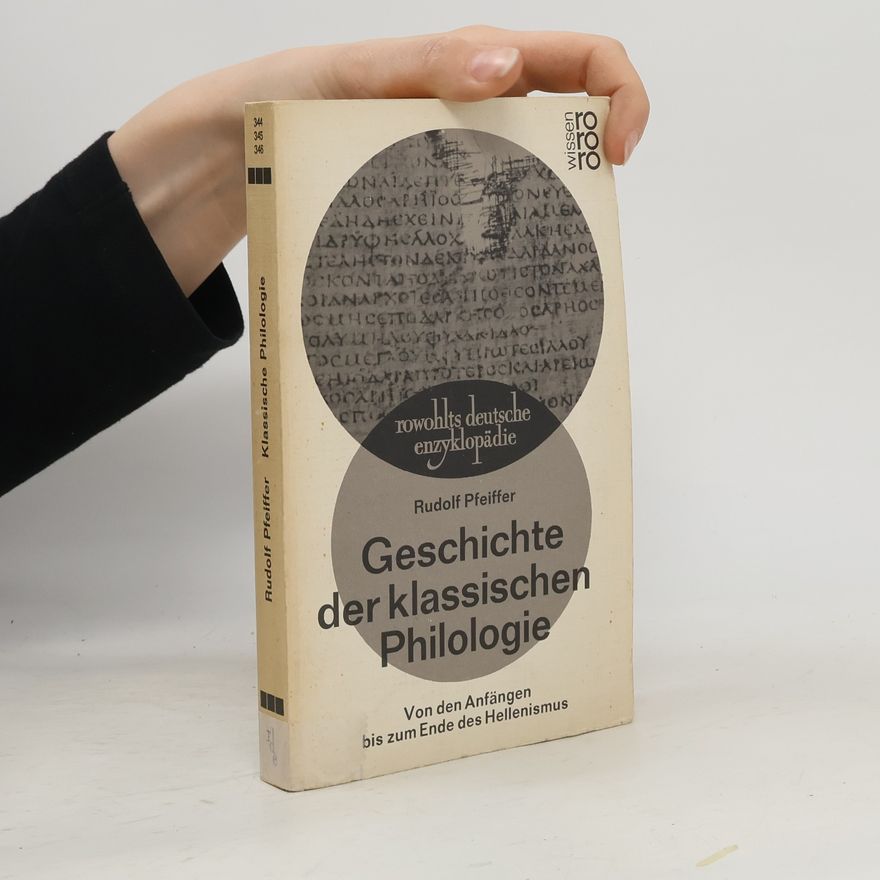 Rudolf Pfeiffer Geschichte der klassischen Philologie