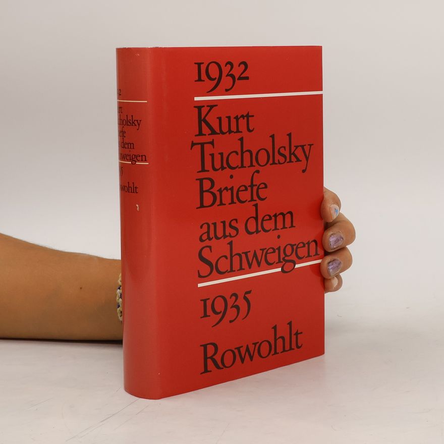 Kurt Tucholsky Briefe aus dem Schweigen