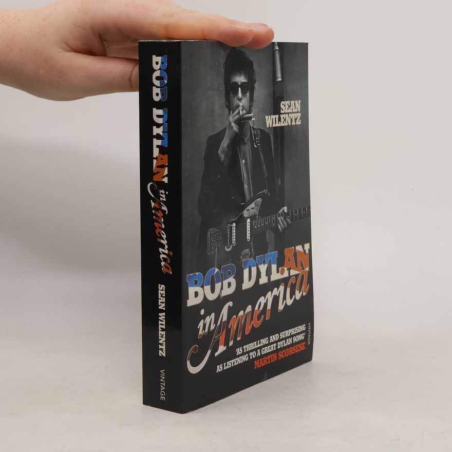 Sean Wilentz Bob Dylan In America