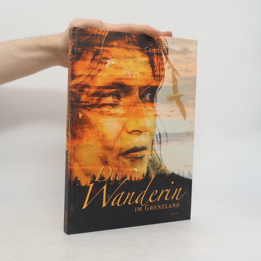 Cambra Maria Skadé Die Wanderin im Grenzland
