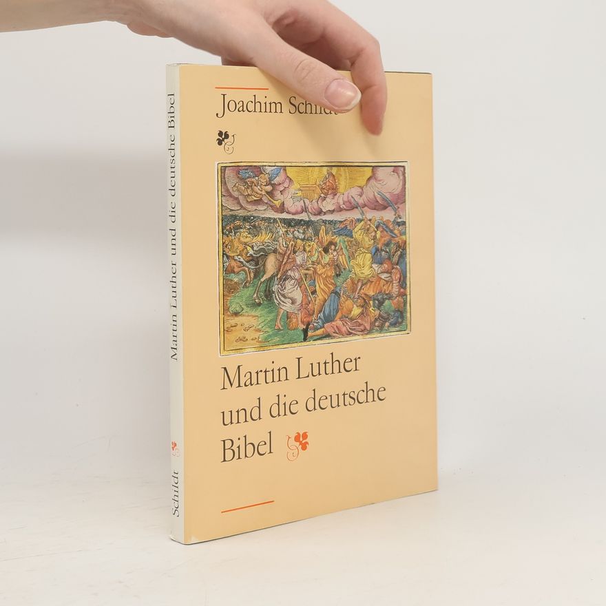 Joachim Schildt Martin Luther und die deutsche Bibel