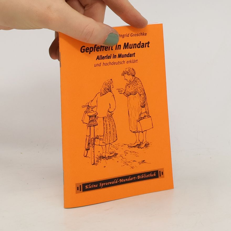 Ingrid Groschke Gepfeffert in Mundart