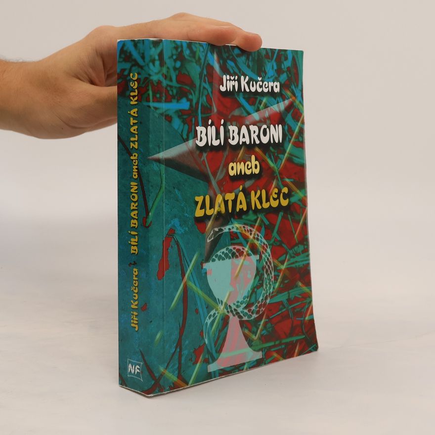 Jiří Kučera Bílí baroni aneb zlatá klec