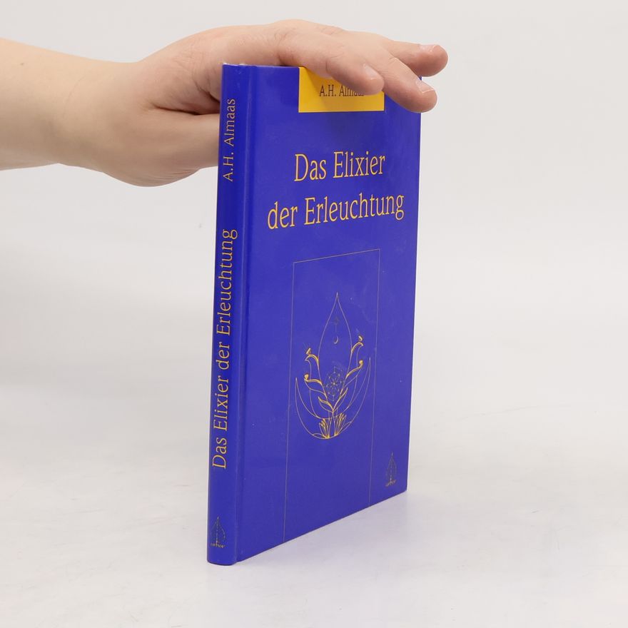 A. H. Almaas Das Elixier der Erleuchtung