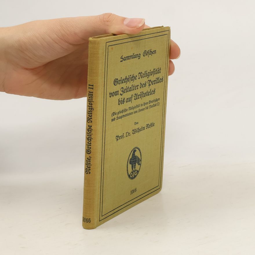 Sammlung Göschen Griechische Religiosität vom Zeitalter des Perikles bis auf Aristoteles