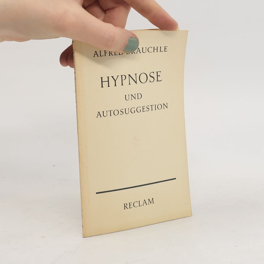 Alfred Brauchle Hypnose und Autosuggestion