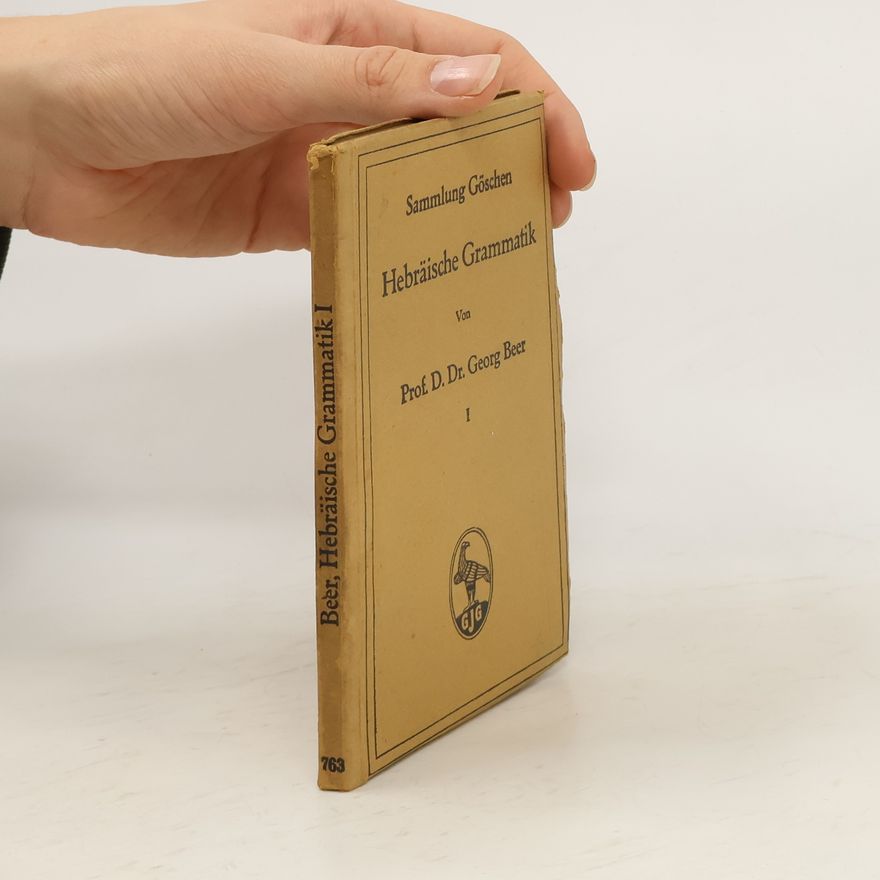 Georg Beer Sammlung Göschen. Hebräische Grammatik I.