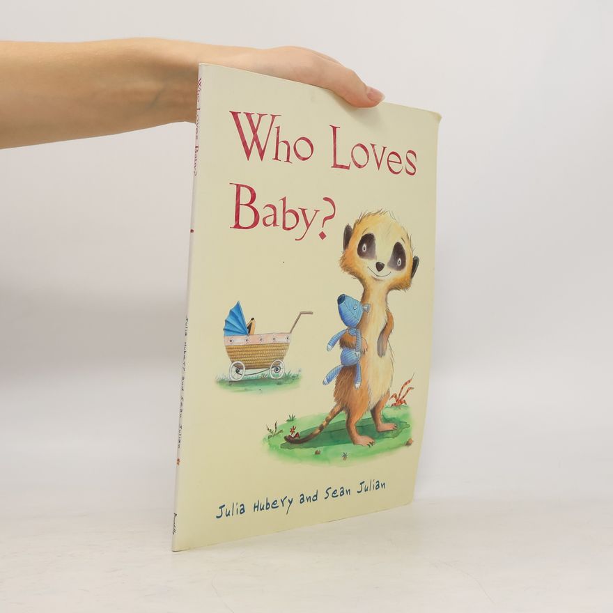 Julia Hubery Who Loves Baby?