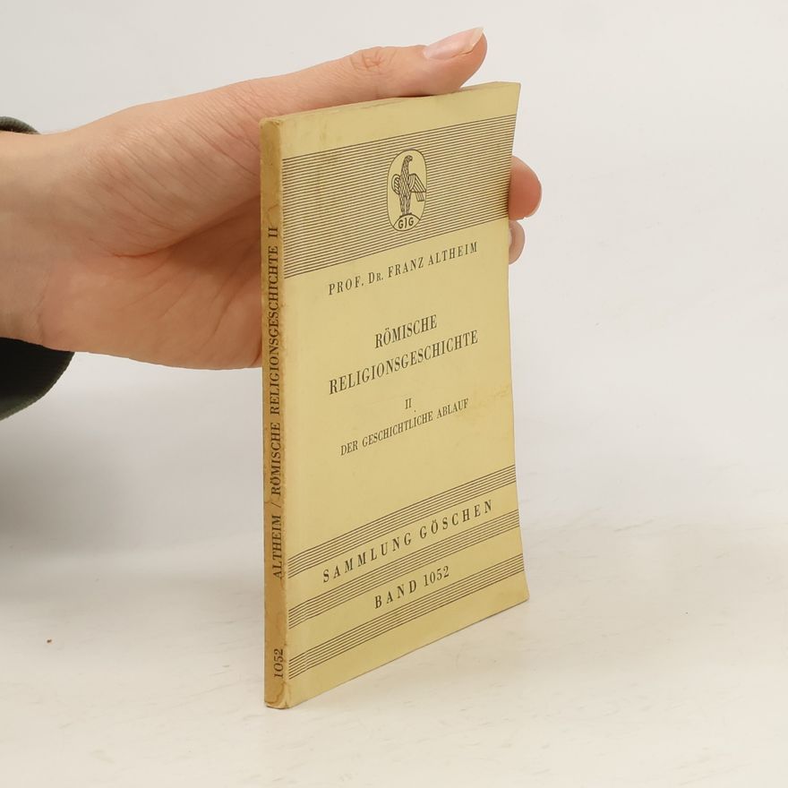Franz Altheim Römische Religionsgeschichte II