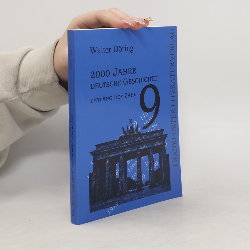 Walter Döring 2000 Jahre deutsche Geschichte entlang der Zahl 9