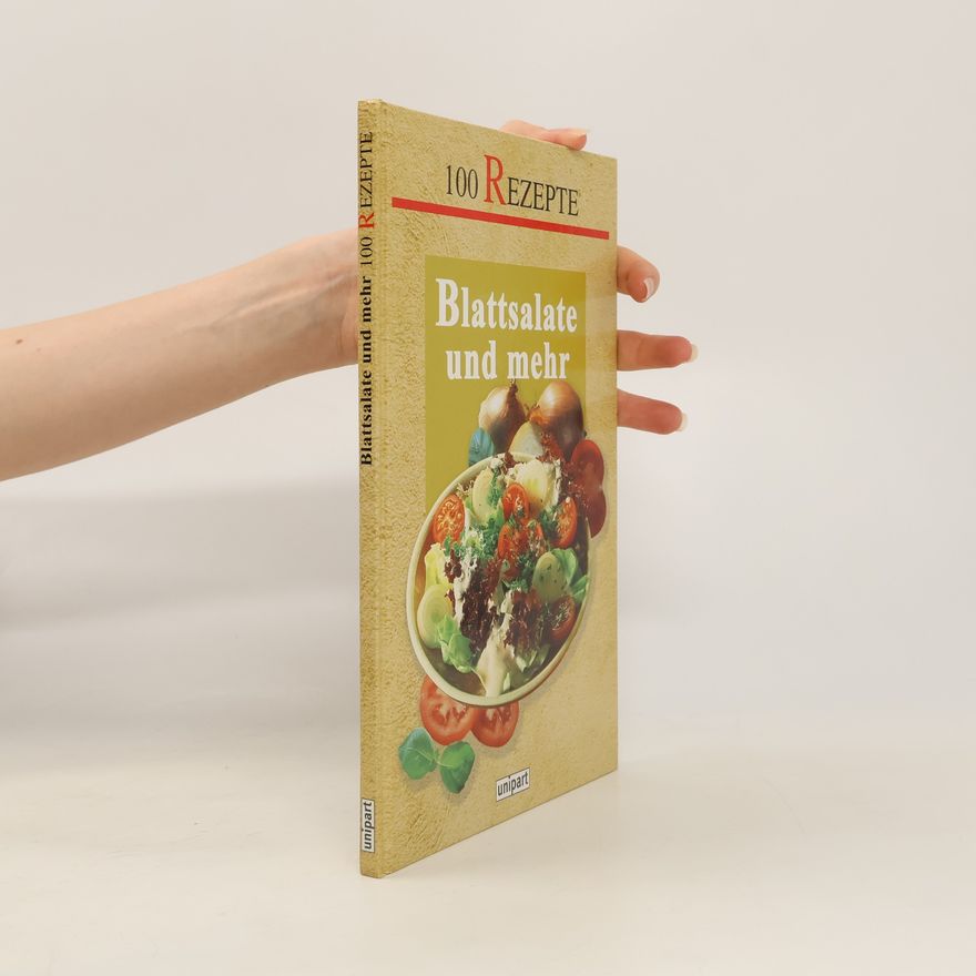Kolektiv autorů 100 Rezepte. Blattsalate und mehr