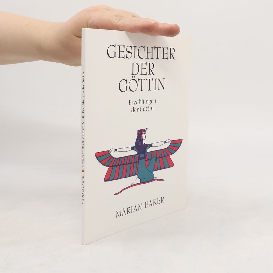 Mariam Baker Gesichter der Göttin