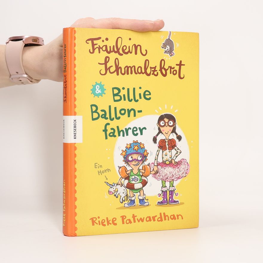 Rieke Patwardhan Fräulein Schmalzbrot & Billie Ballonfahrer