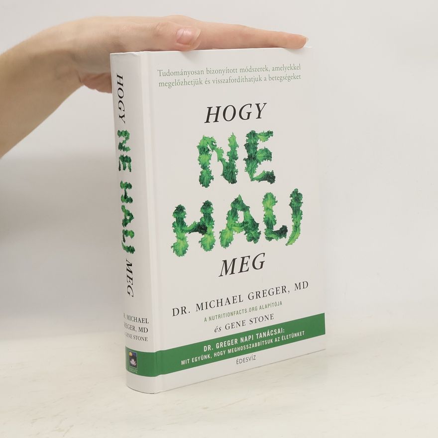 Michael Greger Hogy ne halj meg