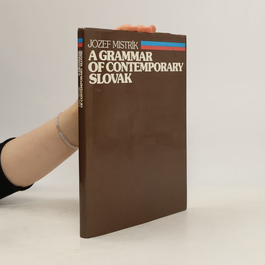 Jozef Mistrík A Grammar of Contemporary Slovak