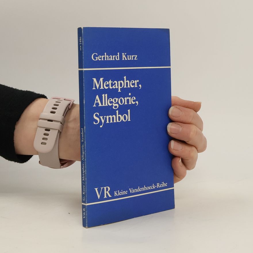 Gerhard Kurz Metapher, Allegorie, Symbol