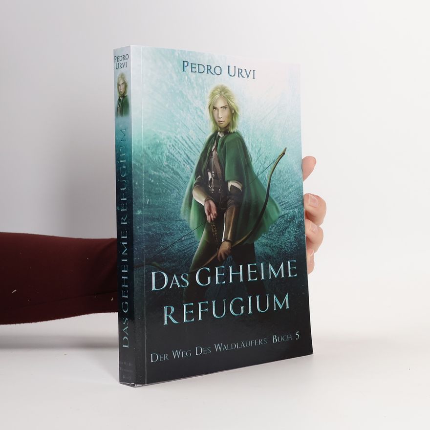 Pedro Urvi Der Weg des Waldläufers - 5: Das geheime Refugium