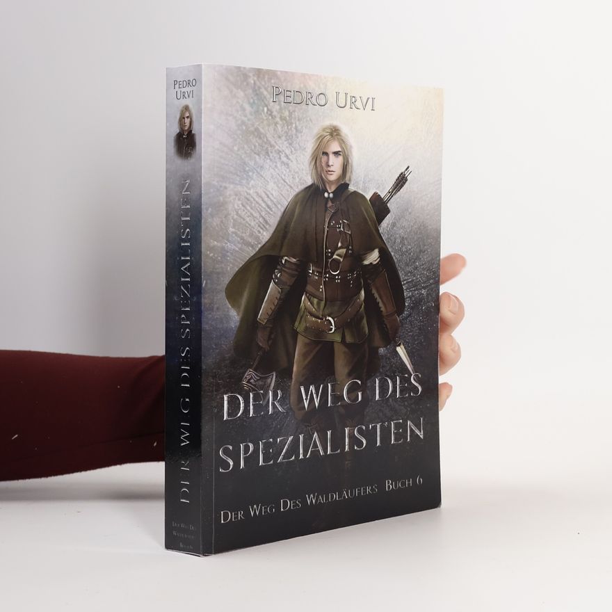 Pedro Urvi Der Weg des Waldläufers - 6: Der Weg des Spezialisten