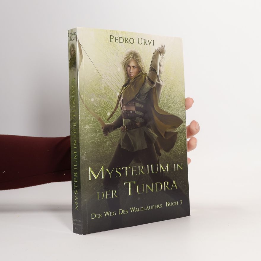 Pedro Urvi Der Weg des Waldläufers - 3: Mysterium in der Tundra