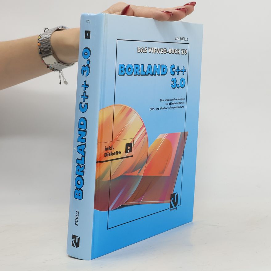 Axel Kotulla Das Vieweg-Buch zu Borland C++ 3.0