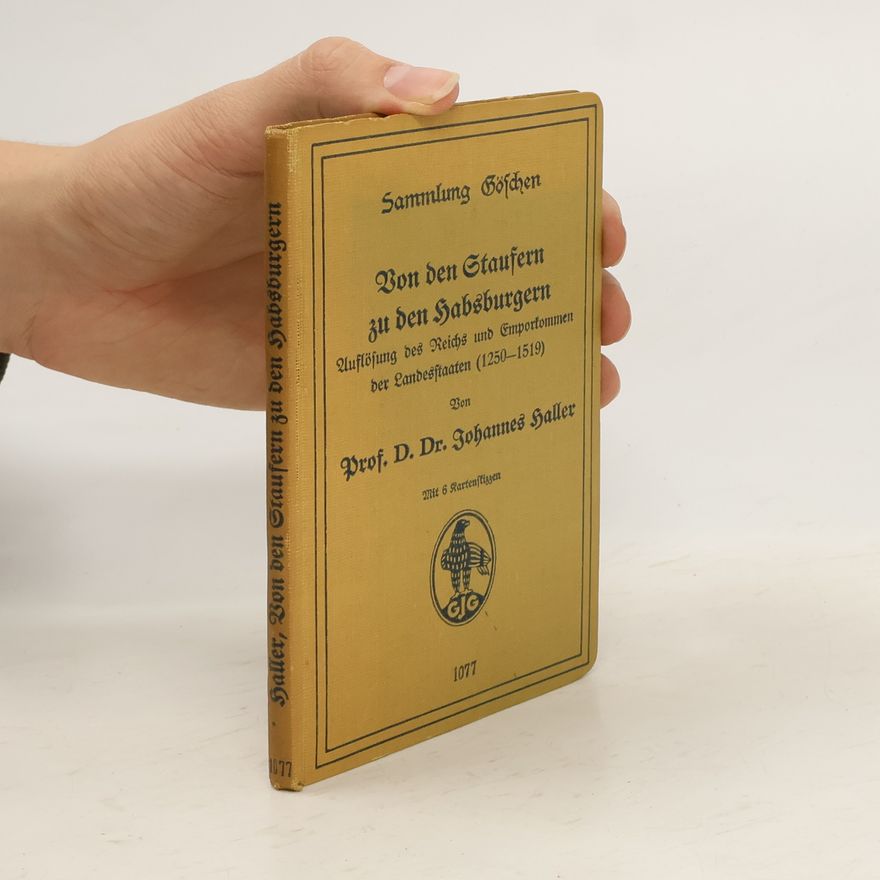 Johannes Haller Von den Staufern zu den Habsburgern