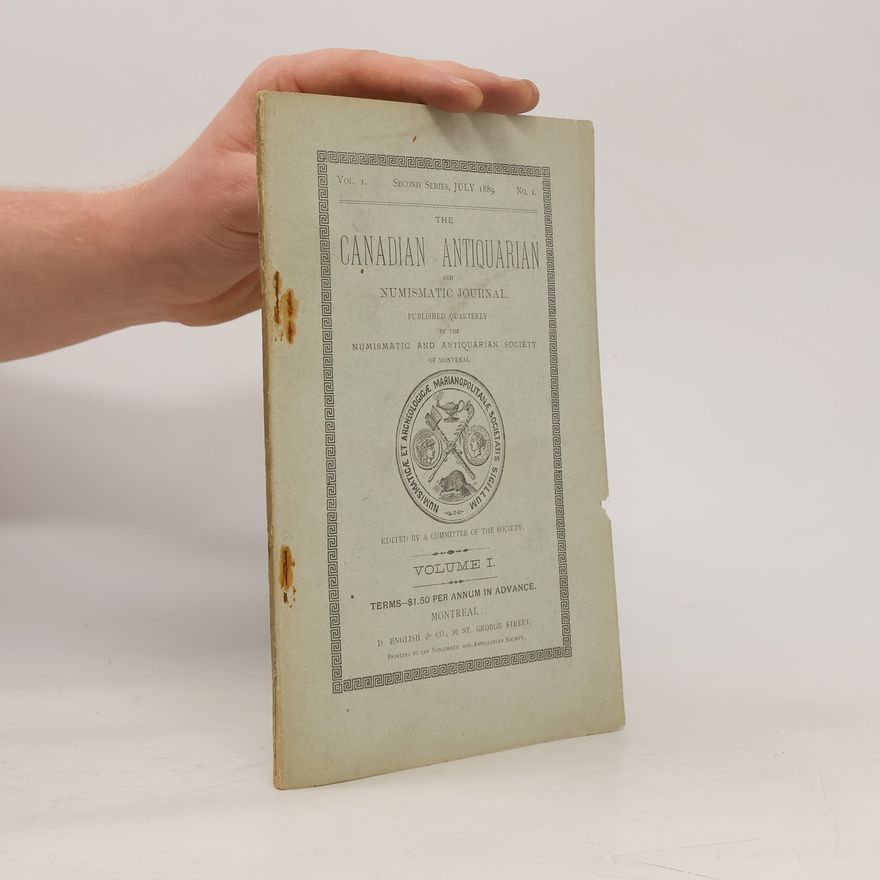 Autorenkollektiv The Canadian Antiquarian, and Numismatic Journal