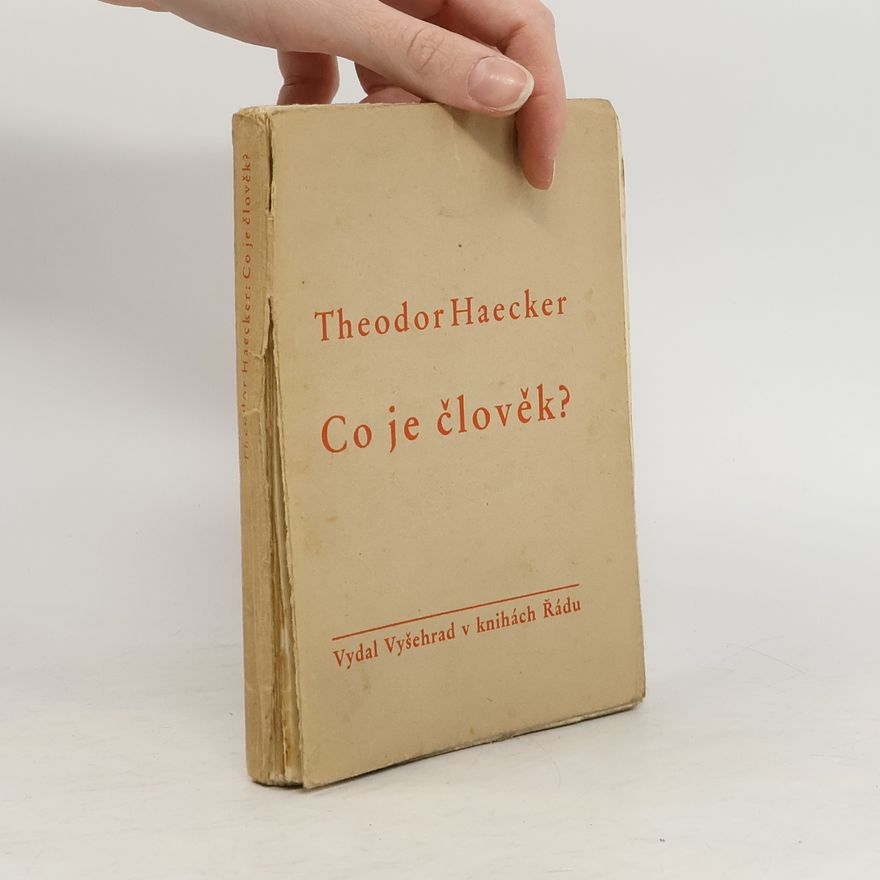 Theodor Haecker Co je člověk?