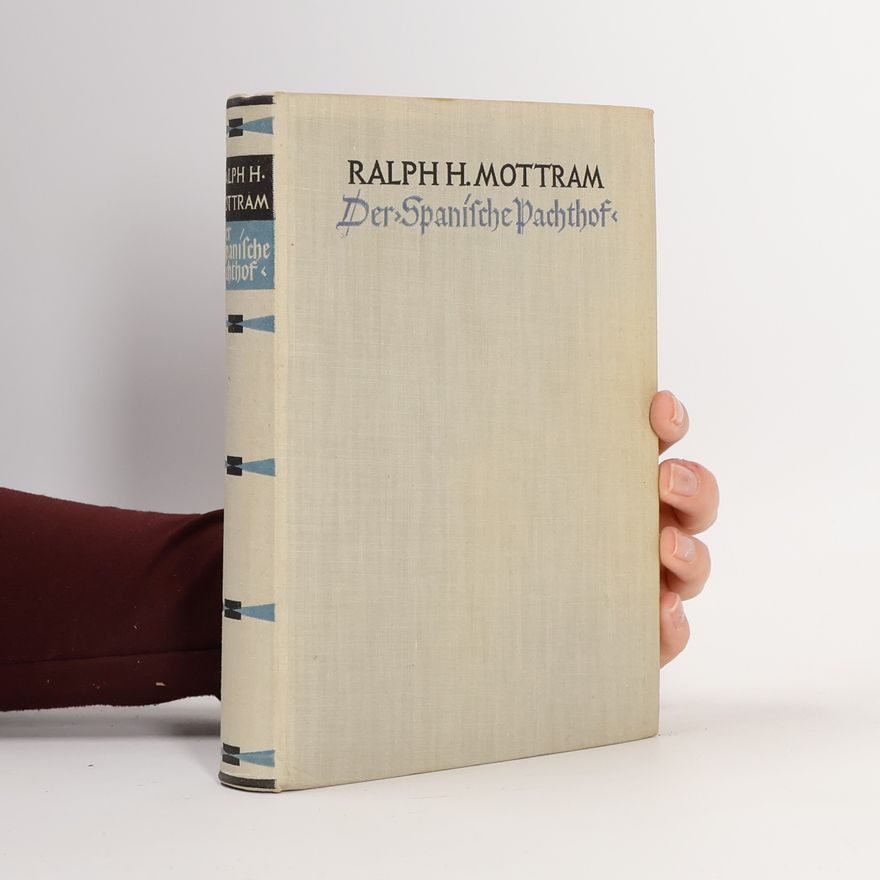 Ralph Hale Mottram Der "Spanische Pachthof"