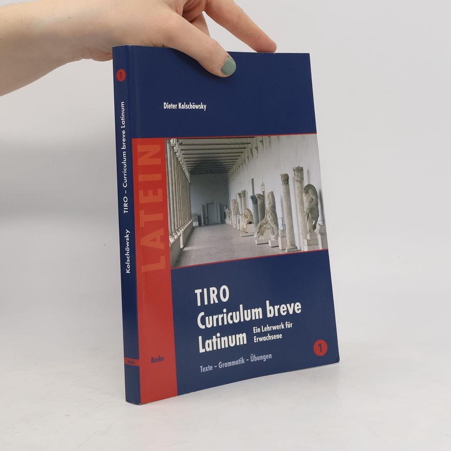 Dieter Kolschöwsky TIRO. Curriculum breve Latinum