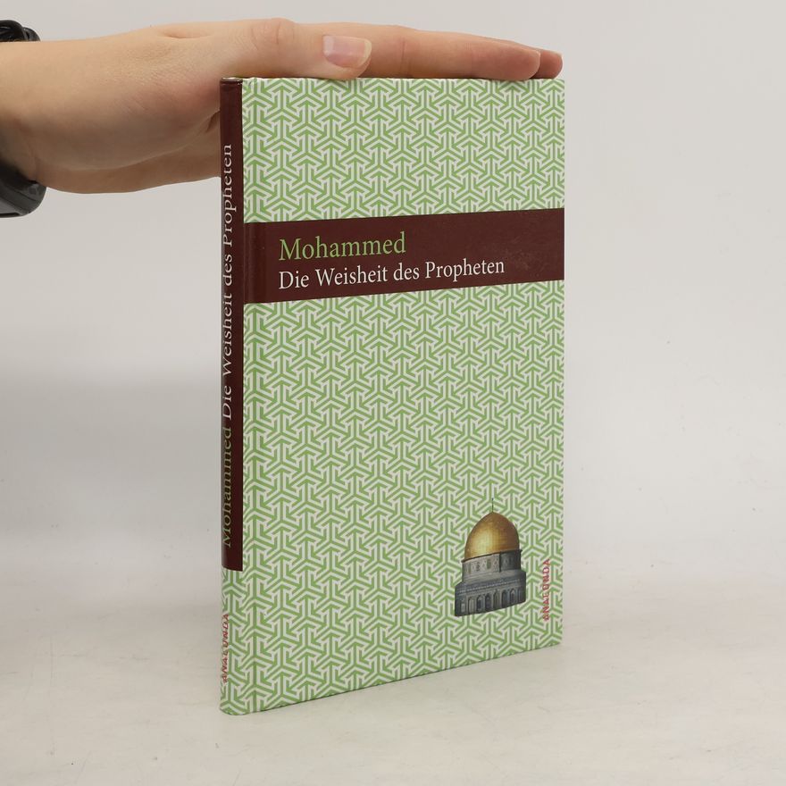 Mohammed Die Weisheit des Propheten. Suren aus dem Koran in der Übersetzung von Friedrich Rückert