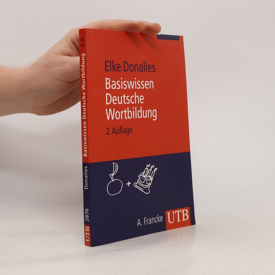 Elke Donalies Basiswissen deutsche Wortbildung