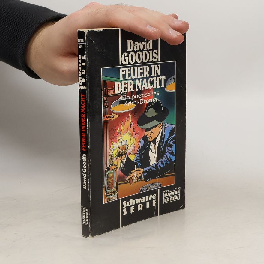 David Goodis Feuer in der Nacht. Ein poetisches Krimi-Drama
