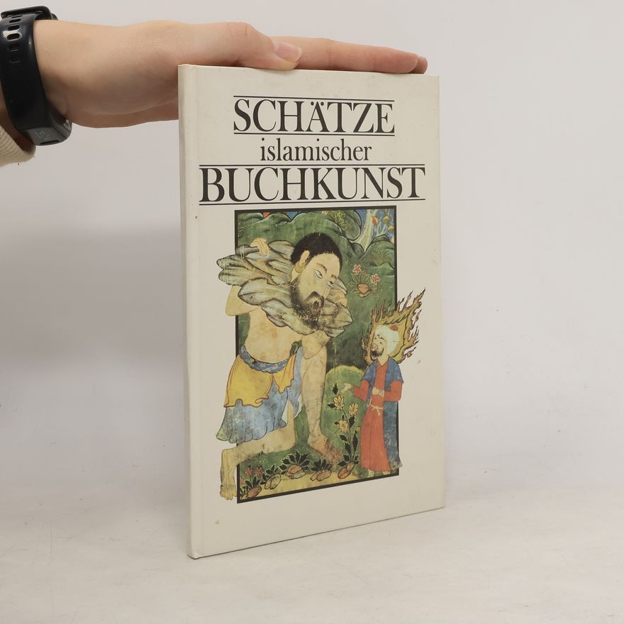 Regina Hickmann Schätze islamischer Buchkunst
