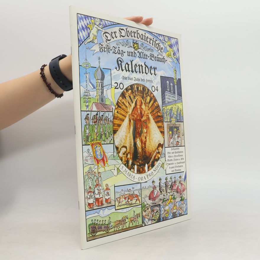 Autores varios Der Oberbaierische Fest-Täg- und Alte-Bräuch-Kalender 2004
