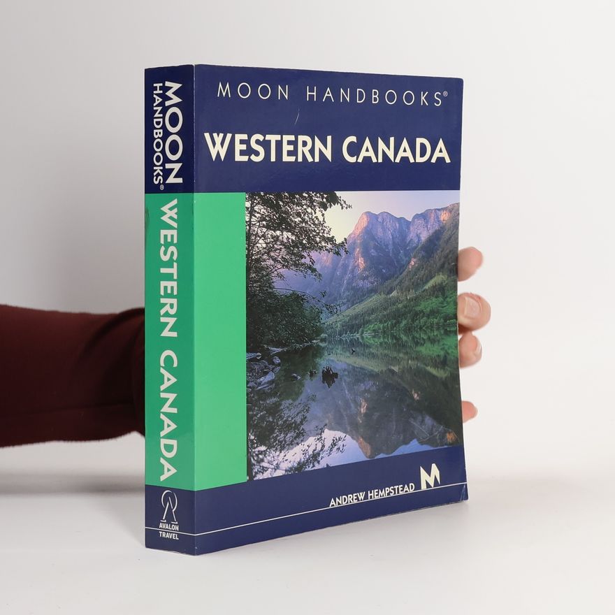 Andrew Hempstead Moon Handbooks: Western Canada