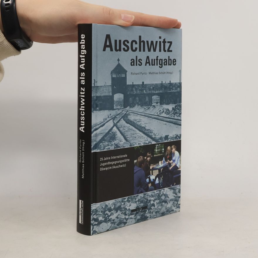 Richard Pyritz Auschwitz als Aufgabe