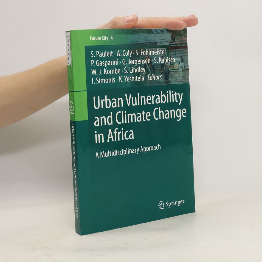 Wilbard J. Kombe Future City - 4: Urban Vulnerability and Climate Change in Africa