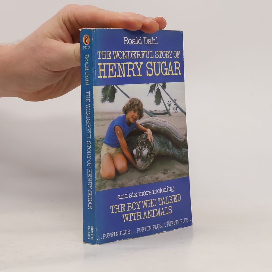 Roald Dahl The wonderful story of Henry Sugar and six more