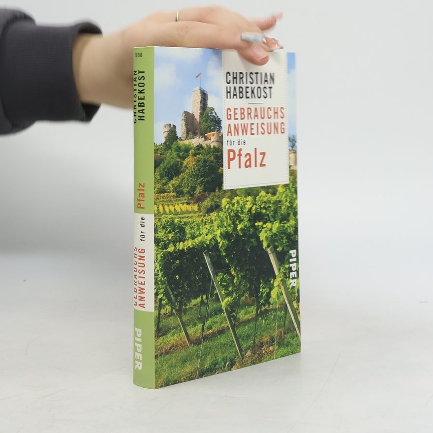 Christian Habekost Gebrauchsanweisung für die Pfalz