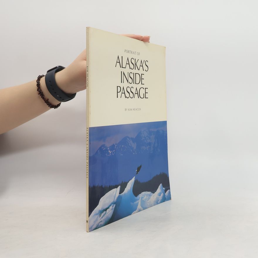 Kim Heacox Portrait of Alaska's Inside Passage