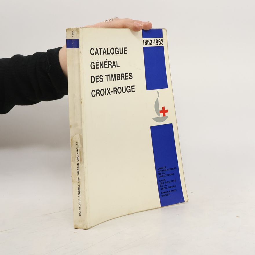 Collectif d'auteurs Catalogue Général des Timbres Croix-Rouge 1863-1963