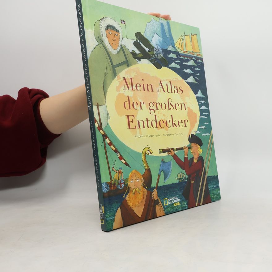 Riccardo Francaviglia Mein Atlas der großen Entdecker
