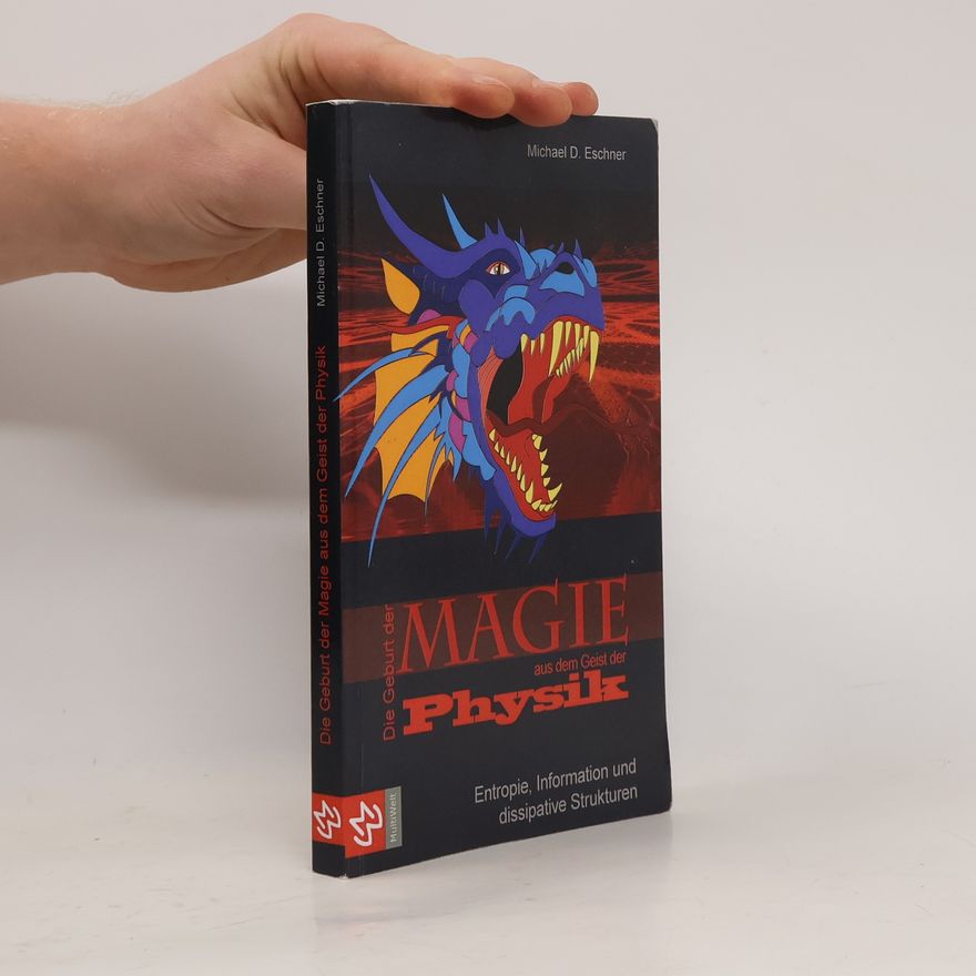 Michael D. Eschner Die Geburt der Magie aus dem Geist der Physik