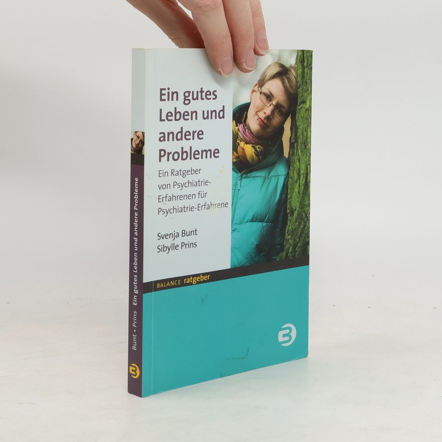 Svenja Bunt Ein gutes Leben und andere Probleme