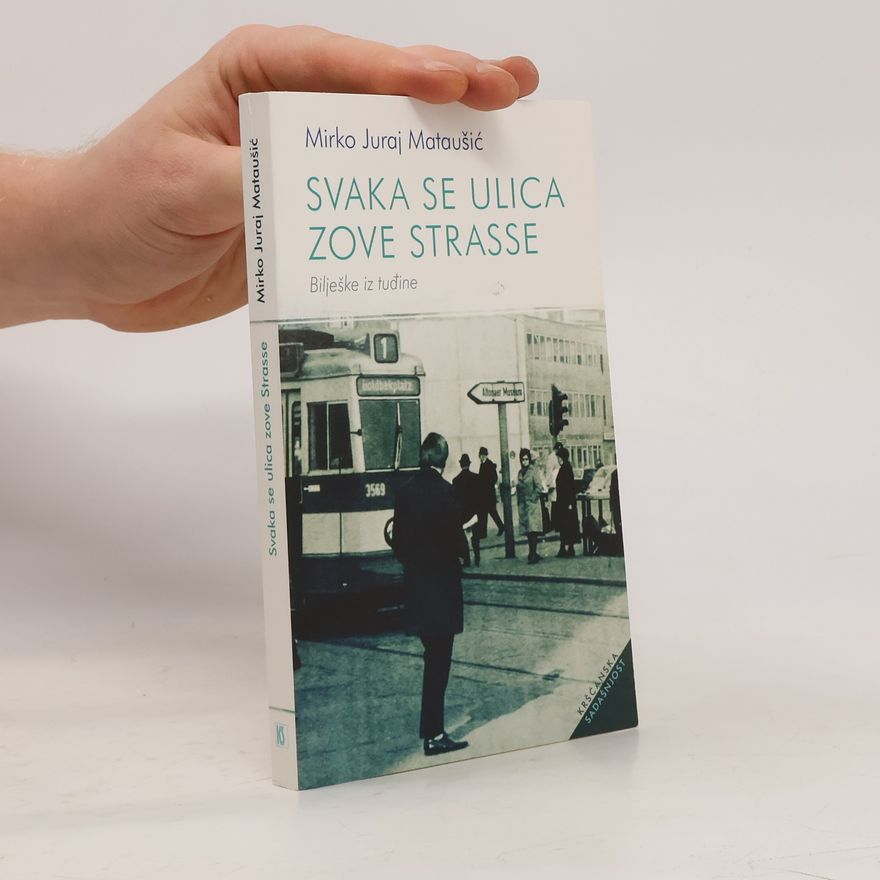 Mirko Juraj Mataušić Svaka se ulica zove Strasse