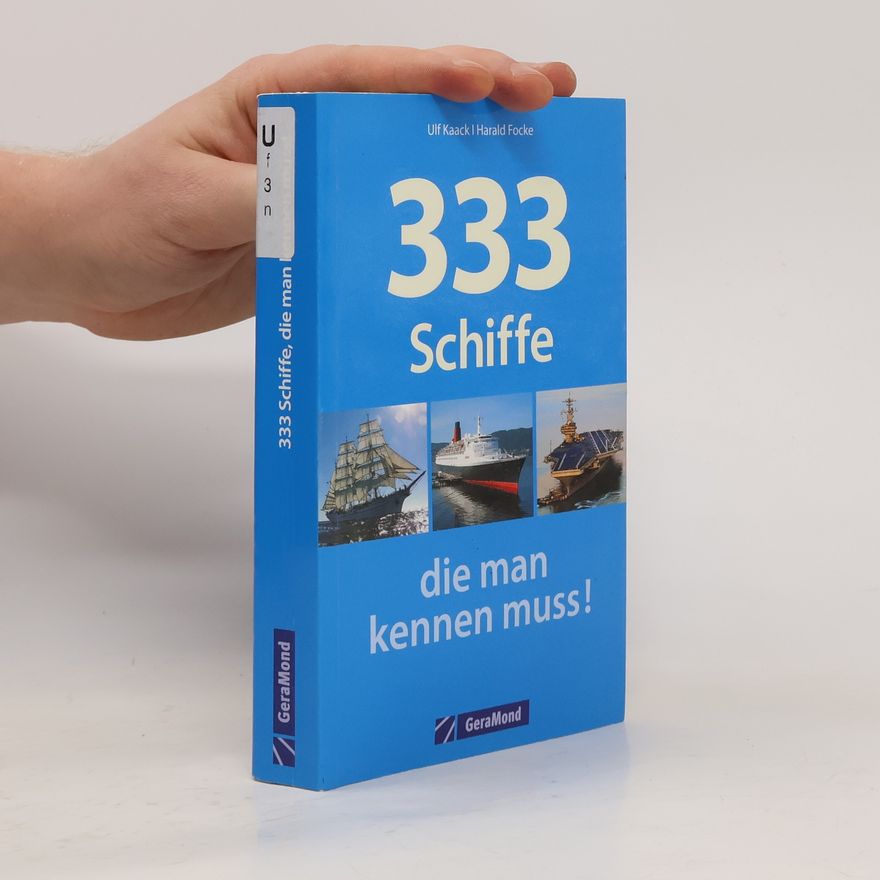 Ulf Kaack 333 Schiffe, die man kennen muss!