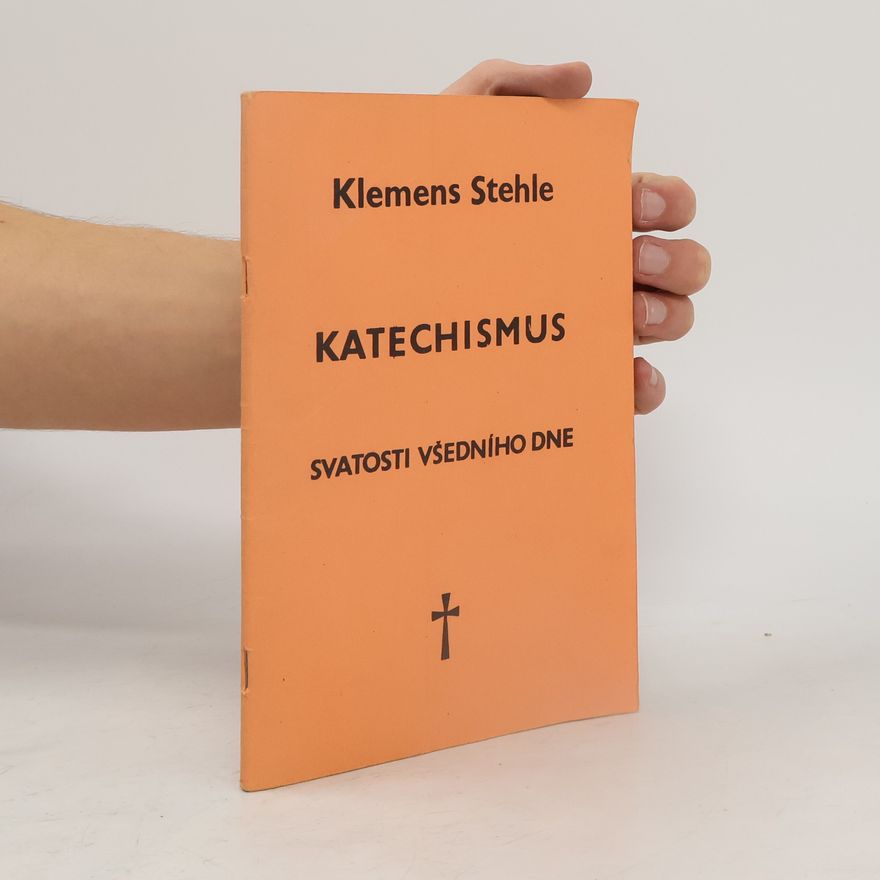 Klemens Stehle Katechismus svatosti všedního dne