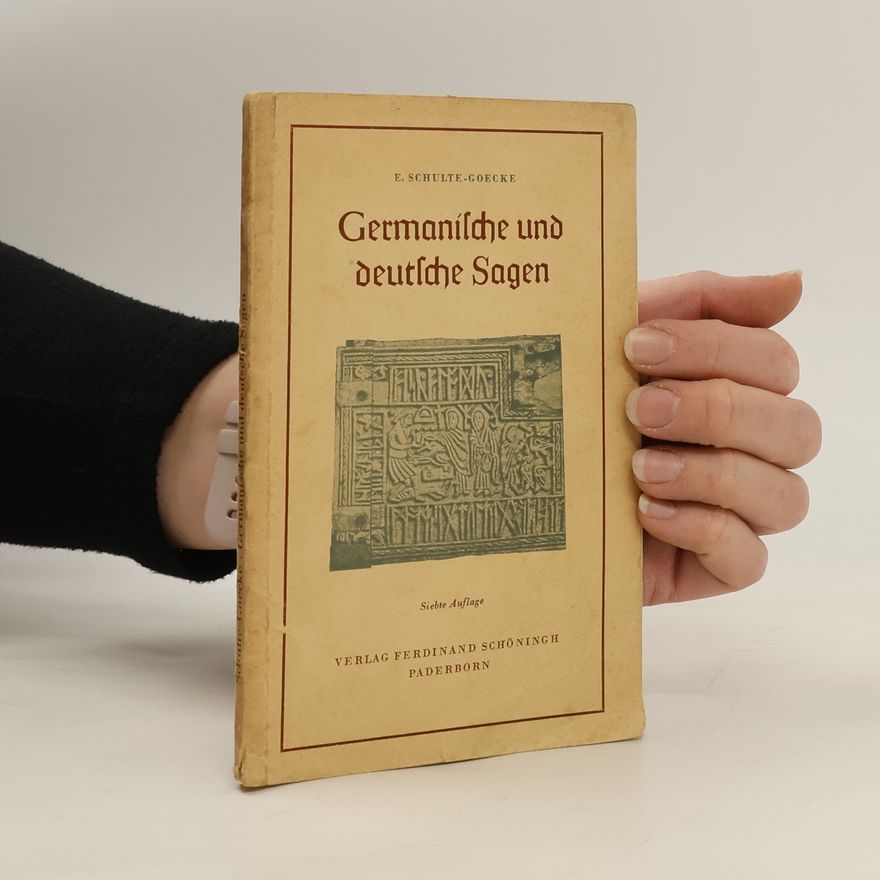 E. Schulte - Goecke Germanische und deutsche Sagen
