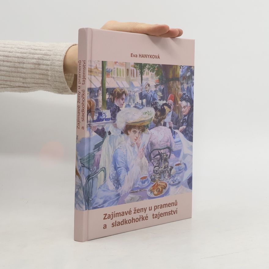 Eva Hanyková Zajímavé ženy u pramenů a sladkohořké tajemství